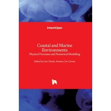 (英文圖書) Coastal and Marine Environments: Physical Processes and Numerical Modelling 精裝版, Intechopen, 英文