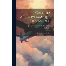 (英文書) Calculs Aérodynamiques Des Avions： Lois De La Résistance De L'air 精裝版, Legare Street Press, 英文