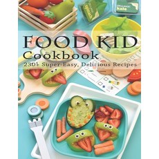 Food Kid Cookbook: 230+ Super Easy Delicious Recipes 平裝版, Independently Published, 英文