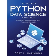 (英文圖書) The Ultimate Python Data Science Guide 2021: Step by Step Beginner's Guide with Tools and Pri... 精裝版, Cory L. Hammond, 英文