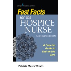 Fast Facts for the Hospice Nurse Second Edition: A Concise Guide to End-Of-Life Care 平裝版, Springer Publishing Company, 英文