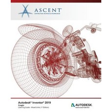 Autodesk Inventor 2019: iLogic (Mixed Units): Autodesk Authorized Publisher 平裝版, Ascent, Center for Technical Knowledge, 英文
