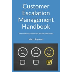 Customer Escalation Management Handbook: Prevent and manage escalations. Achieve the best outcomes f... 平裝版, Independently Published, 英文