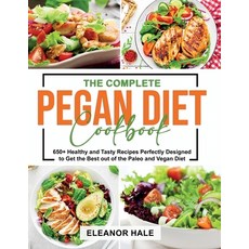 (英文圖書) The Complete Pegan Diet Cookbook: 650+ Healthy and Tasty Recipes Perfectly Designed to Get th... 平裝版, Independently Published, 英文