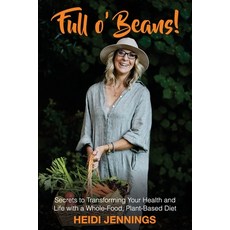 (英文圖書) Full O' Beans!: Secrets to Transforming Your Health and Life with a Whole-Food ... 平裝版, Heidi Jennings, 英文