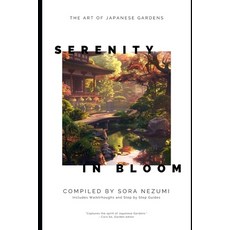 (英文圖書) Serenity in Bloom: The Art of Japanese Gardens 平裝版, Independently Published, 英文