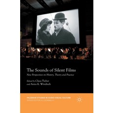 (英文圖書) The Sounds of Silent Films: New Perspectives on History Theory and Practice 平裝版, Palgrave MacMillan, 英文