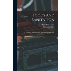 (英文圖書) Foods and Sanitation: a Text-book and Laboratory Manual for High Schools 精裝版, Legare Street Press, 英文