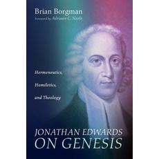 (英文圖書) Jonathan Edwards on Genesis: Hermeneutics Homiletics and Theology 精裝版, Wipf & Stock Publishers, 英文