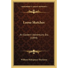 (英文圖書) Loose Sketches: An Eastern Adventure Etc. (1894) 平裝版, Kessinger Publishing, 英文