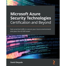 (英文圖書) Microsoft Azure Security Technologies Certification and Beyond: Gain practical skills to secu... 平裝版, Packt Publishing, 英文