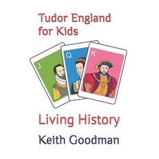 Tudor England for Kids: Living History 平裝版, Independently Published, 英文