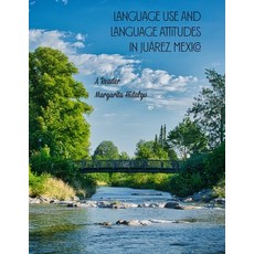 (英文圖書) Language Use and Language Attitudes in Juárez Mexico 平裝版, Montezuma Publishing, 英文