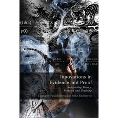 Innovations in Evidence and Proof: Integrating Theory Research and Teaching 精裝版, Bloomsbury Publishing PLC, 英文