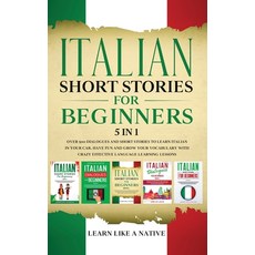 (英文圖書) Italian Short Stories for Beginners 5 in 1: Over 500 Dialogues and Daily Used Phrases to Lear... 精裝版, Learn Like a Native, 英文