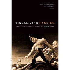Visualizing Fascism: The Twentieth-Century Rise of the Global Right 平裝版, Duke University Press, 英文