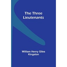 (英文圖書)The Three Lieutenants 平裝版, Alpha Edition, 英文
