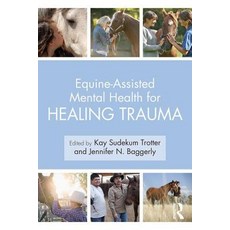 Equine-Assisted Mental Health for Healing Trauma 平裝版, Routledge, 英文