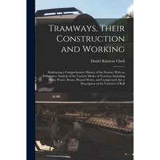 (英文圖書) Tramways Their Construction and Working: Embracing a Comprehensive History of the System Wi... 平裝版, Legare Street Press, 英文