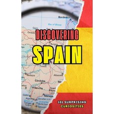(英文圖書) Discovering Spain: 101 Surprising Curiosities 平裝版, Independently Published, 英文