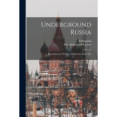 (英文圖書) Underground Russia; Revolutionary Profiles and Sketches From Life 平裝版, Legare Street Press, 英文
