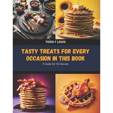 (英文圖書) Tasty Treats for Every Occasion in this Book: A Guide for All Seasons 平裝版, Independently Published, 英文