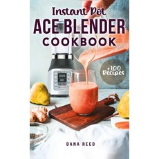 Instant Pot Ace Blender Cookbook: +100 best recipes that anyone can cook! 精裝版, Amplitudo Ltd, 英文