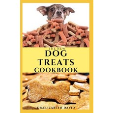 The New Dog Treats Cookbook: Easy To Prepare Homemade and Customize Treat For Your Canine Friend 平裝版, Independently Published, 英文