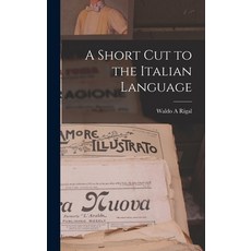 (英文圖書) A Short Cut to the Italian Language 精裝版, Hassell Street Press, 英文