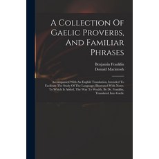 (英文圖書) A Collection Of Gaelic Proverbs And Familiar Phrases: Accompanied With An English Translatio... 平裝版, Legare Street Press, 英文