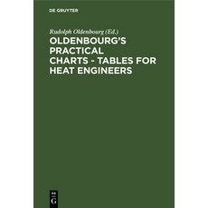 Oldenbourg's Practical Charts - Tables for Heat Engineers: Steam Boiler Operation. Comprising Forty ... 精裝版, Walter de Gruyter, 英文