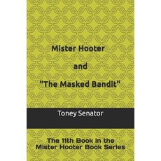 (英文圖書)Mister Hooter and The Masked Bandit: The 11th Book in the Mister Hooter Book Series 平裝版, Independently Published, 英文