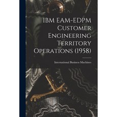 (英文圖書) IBM EAM-EDPM Customer Engineering Territory Operations (1958) 平裝版, Hassell Street Press, 英文
