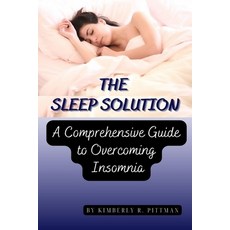 (英文圖書) The Sleep Solution: A Comprehensive Guide to Overcoming Insomnia 平裝版, Independently Published, 英文