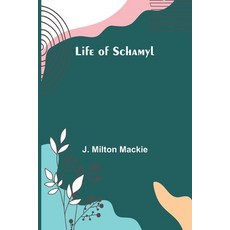 (英文圖書) Life of Schamyl 平裝版, Alpha Edition, 英文