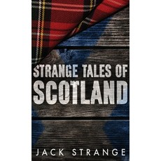 (英文圖書) Strange Tales of Scotland 精裝版, Next Chapter, 英文