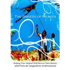 (英文圖書) The BREATH of HEAVEN: Helping Your Adopted Child Recover Their Lost Identity 平裝版, Createspace Independent Pub..., 英文