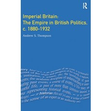 (英文圖書) Imperial Britain: The Empire in British Politics c. 1880-1932 精裝版, Routledge, 英文