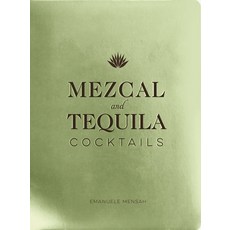 Mezcal and Tequila Cocktails: A Collection of Mezcal and Tequila Cocktails 精裝版, Whalen Book Works, 英文