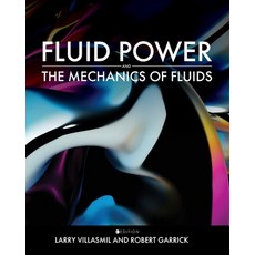 (英文圖書) Fluid Power and the Mechanics of Fluids 平裝版, Cognella Academic Publishing, 英文