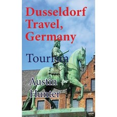 (英文圖書) Dusseldorf Travel Germany: Tourism 平裝版, Independently Published, 英文