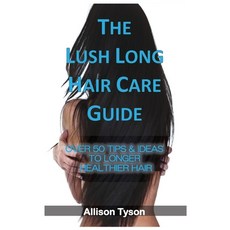 (英文圖書) The Lush Long Hair Care Guide: Over 50 Tips & Ideas To Longer Healthier Hair 平裝版, Born to Swim, 英文