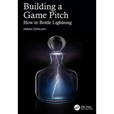 (英文圖書) Building a Game Pitch: How to Bottle Lightning 平裝版, CRC Press, 英文