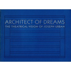 (英文圖書) Architect of Dreams: The Theatrical Vision of Joseph Urban 平裝版, Wallach Art Gallery, 英文