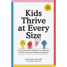 (英文圖書) Kids Thrive at Every Size: How to Nourish Your Big Small or In-Between Child for a Lifetime... 平裝版, Workman Publishing, 英文