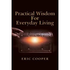(英文圖書) Practical Wisdom for Everyday Living 平裝版, WestBow Press, 英文