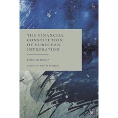 (英文圖書) The Financial Constitution of European Integration: Follow the Money? 精裝版, Hart Publishing, 英文