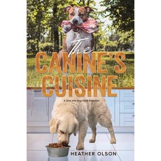 (英文圖書) The Canine's Cuisine: A Dive into Dog Food Evolution 平裝版, Ebookit.com, 英文