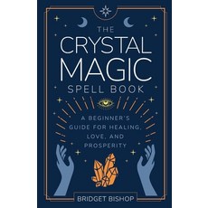 (英文圖書) The Crystal Magic Spell Book: A Beginner's Guide For Healing Love and Prosperity 平裝版, Independently Published, 英文