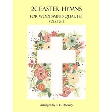 (英文圖書) 20 Easter Hymns for Woodwind Quartet: Vols. 1 & 2 平裝版, Independently Published, 英文
